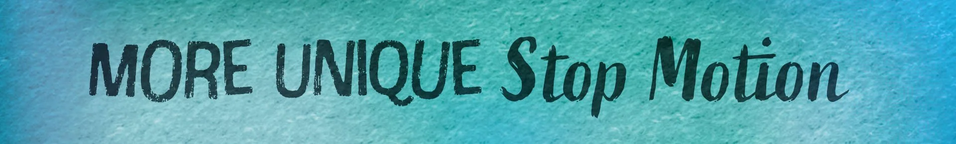 More Unique Stop Motion