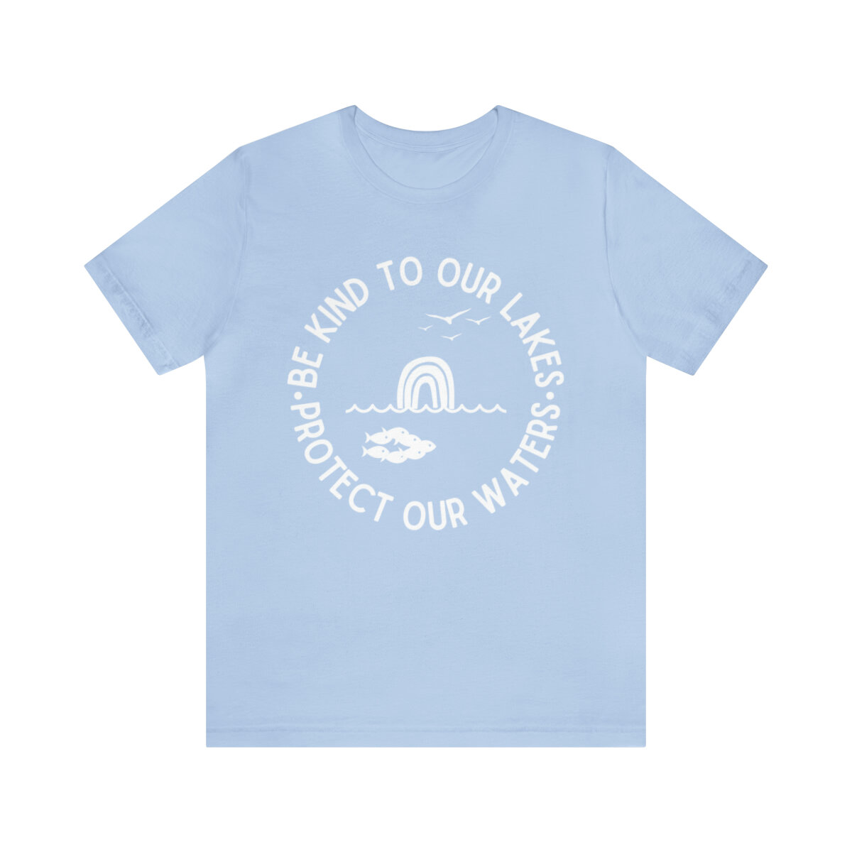 Unisex Jersey Super Soft Tee with Be Kind to Our Lakes Design