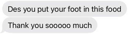 Screenshot of text messages thanking someone for food, saying "Des you put your foot in this food Thank you sooooo much."