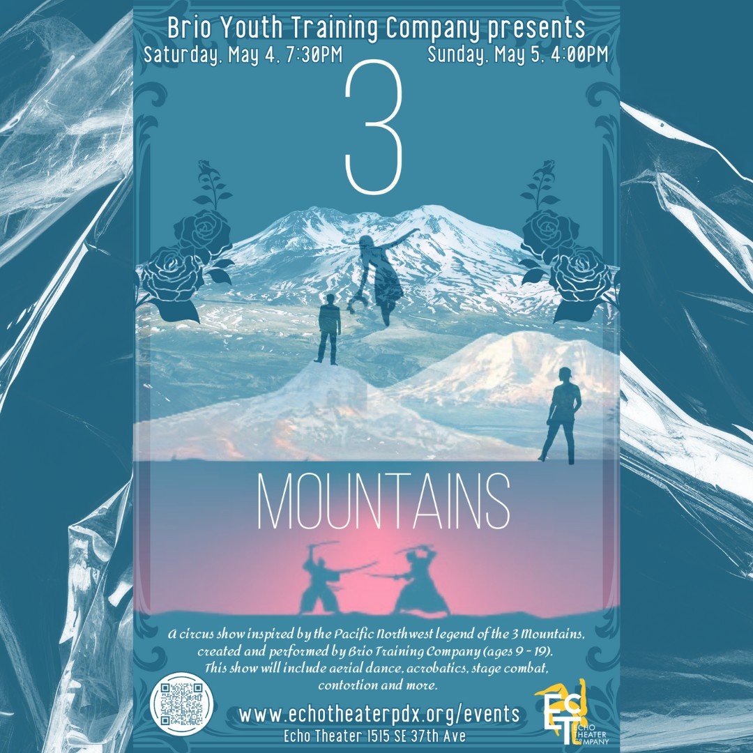 Saturday, May 4, 2024 &amp; Sunday, May 5, 2024

A circus show inspired by the Pacific Northwest legend of the 3 Mountains, created and performed by Brio Training Company (ages 9 - 19). This show will include aerial dance, acrobatics, stage combat, c