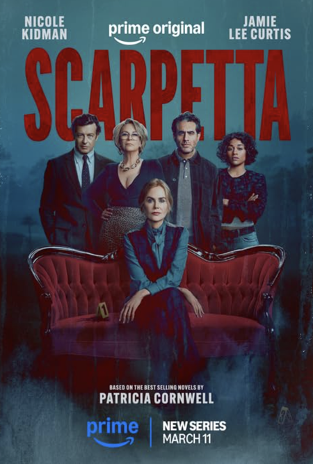 Promotional poster for the Netflix series 'Scarpetta' showing five main characters posing in a dark outdoor setting, with Nicole Kidman and Jamie Lee Curtis' names at the top. The title 'Scarpetta' is prominently displayed in large red letters. The p