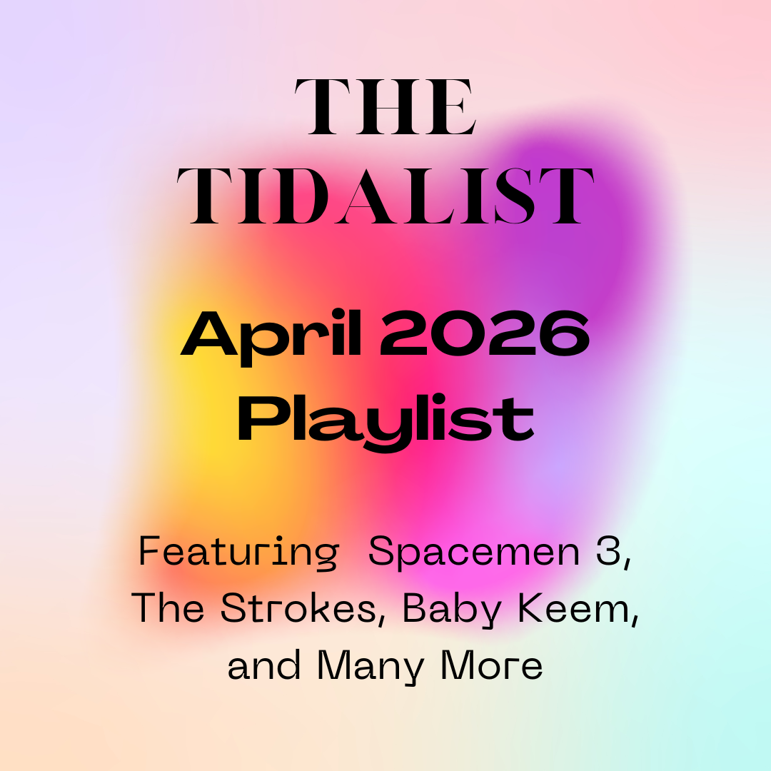 The Tidalist April 2026 Playlist Featuring  Spacemen 3, The Strokes, Baby Keem, and Many More