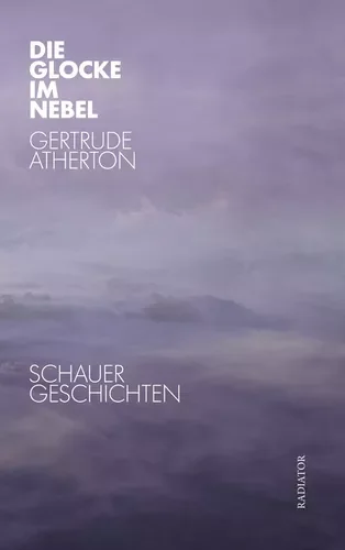 Gertrude Atherton: Die Glocke im Nebel