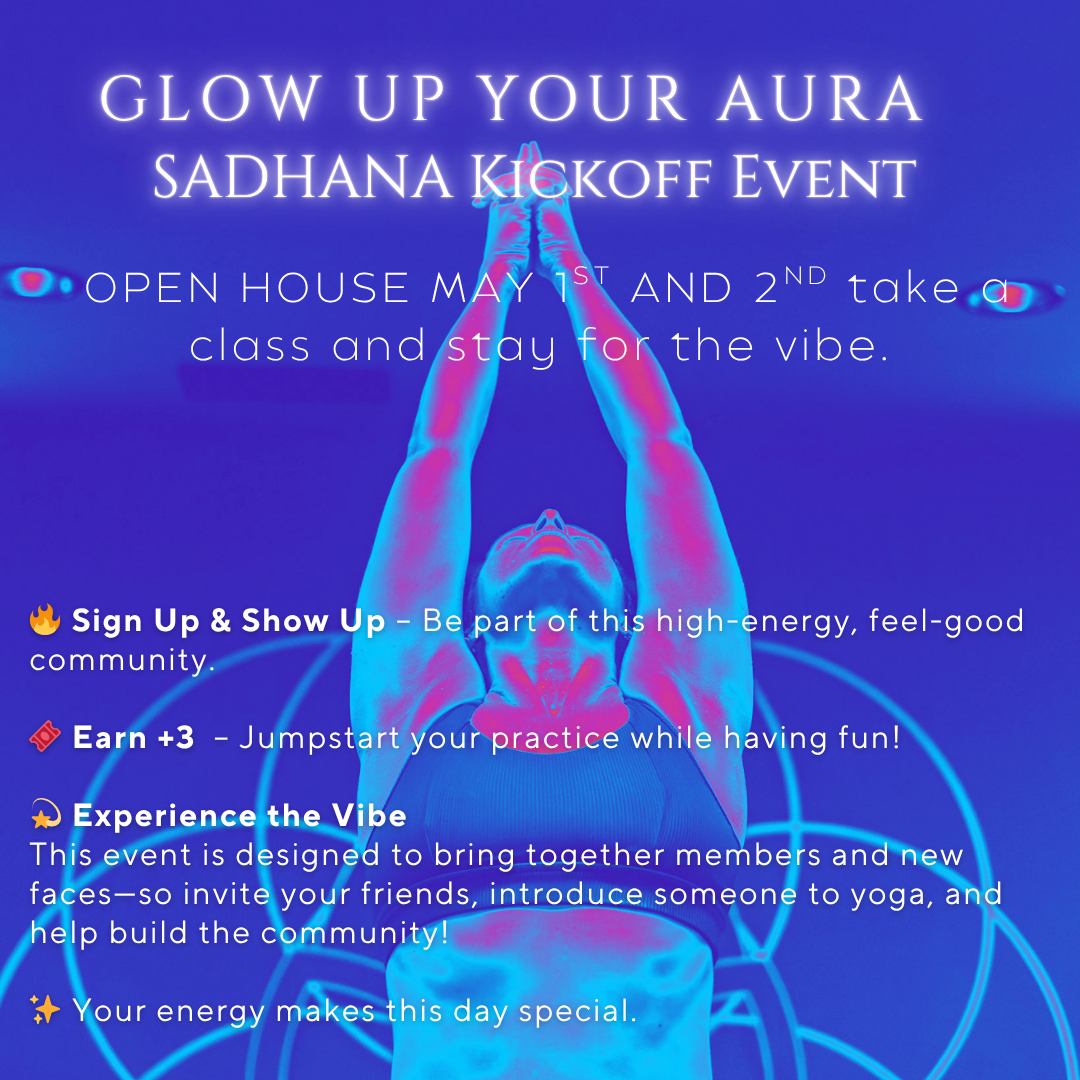 Sadhana Kickoff + Open House Weekend (new students free classes)