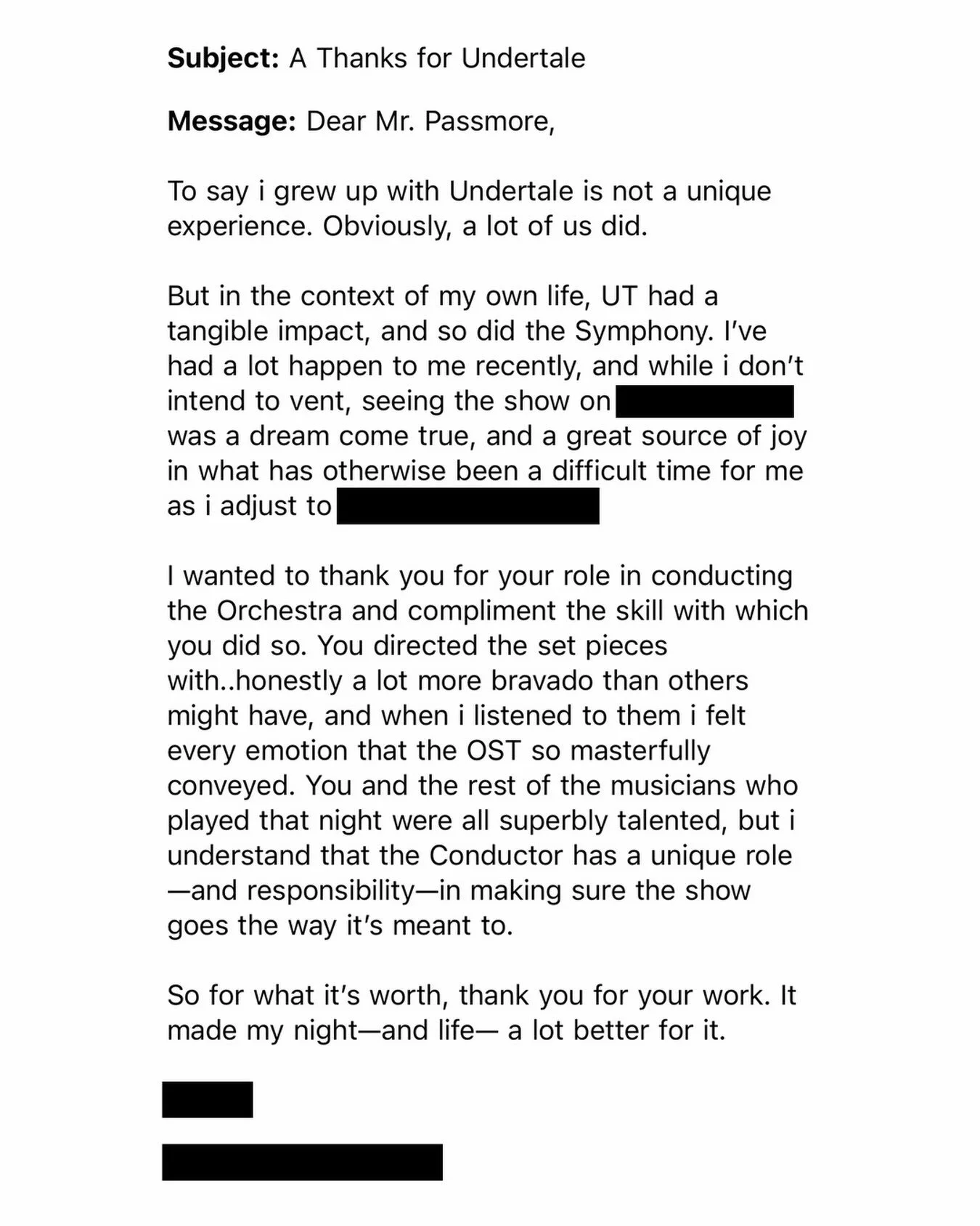 While in Minneapolis for Undertale, I received this message from a fan who attended a recent performance. 

I&rsquo;m sharing this with their permission, and with all potentially identifying information removed.

THIS is why we do it, folks. 🙏❤️

@u
