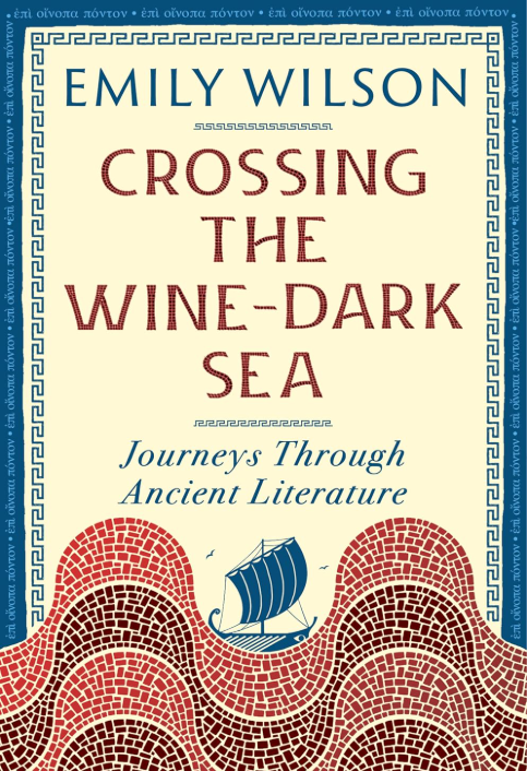 The book cover titled 'Crossing the Wine-Dark Sea' by Emily Wilson features an illustration of a sailing ship navigating blue waves, with a border of Greek key pattern and a blue background.
