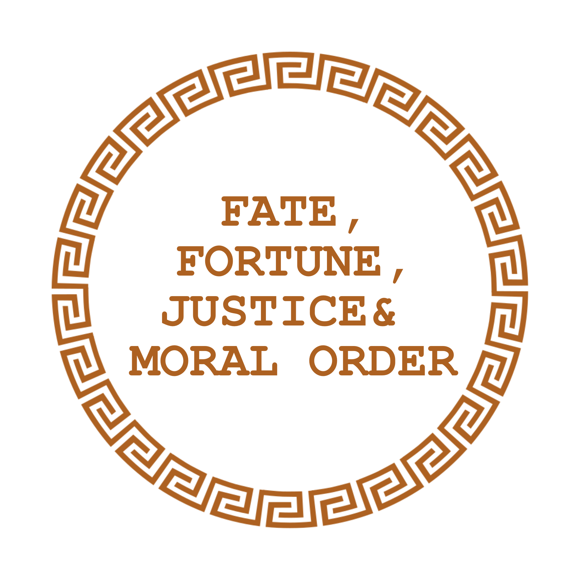 Partial circular emblem with Greek key border pattern in brown, containing text about fate, fortune, justice, morality, and order.