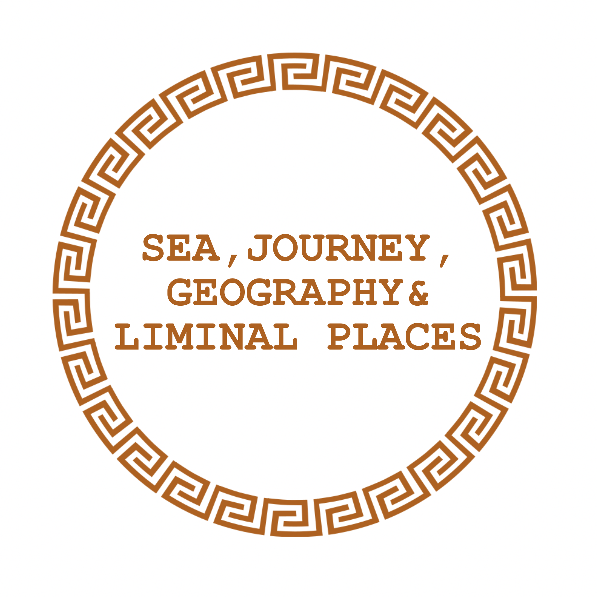 Part of a circular logo with a Greek key pattern border and text reading 'SEA, JOURNEY, GEOGRAPHY & LIMINAL PLACES' in brown on a white background.