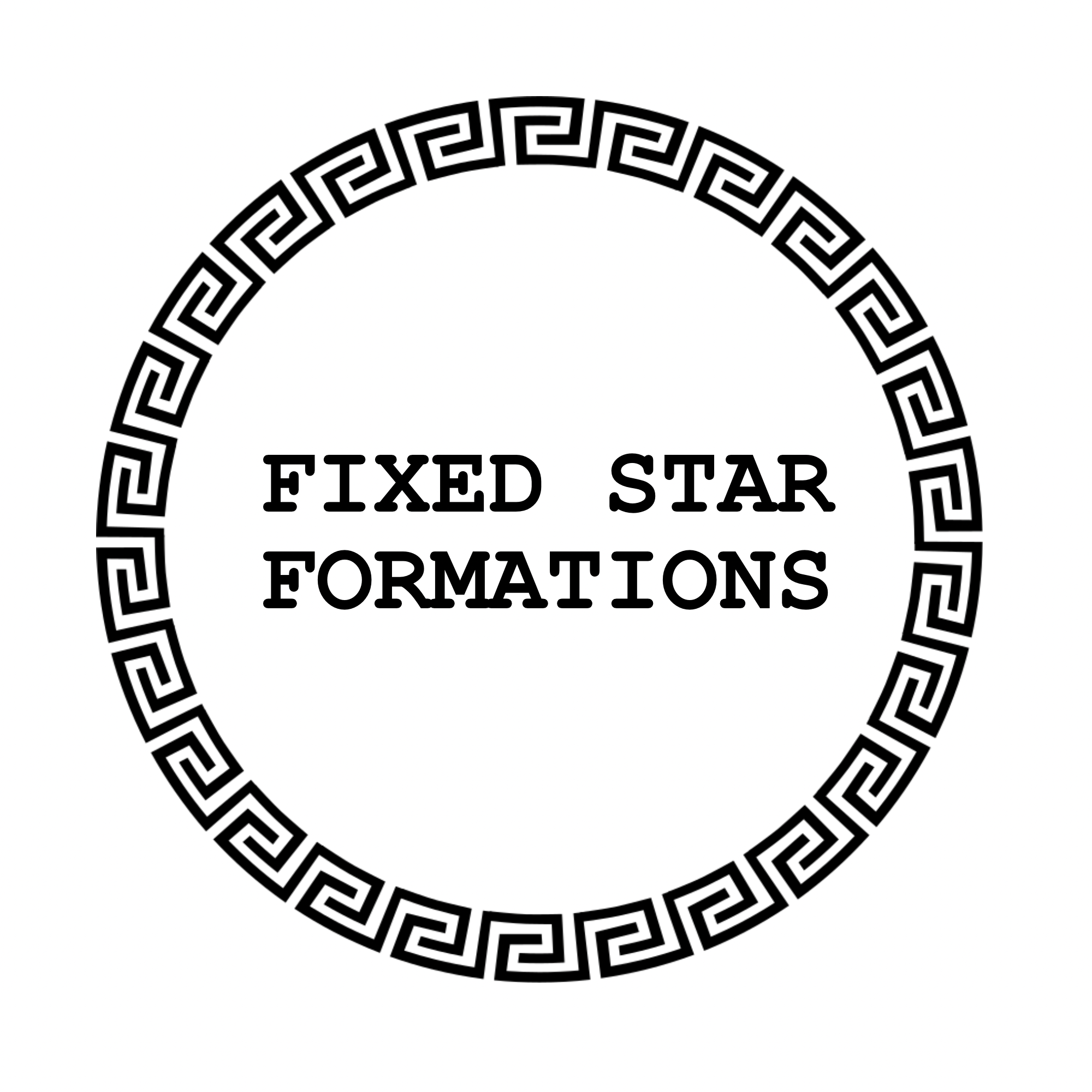 Black and white circular emblem with Greek key border. Text in center reads, 'FIXED STAR FORMATIONS'.