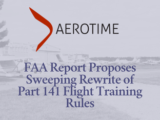 A 471-page industry report released through the FAA’s Part 141 modernization docket proposes a sweeping rewrite of how certificated flight schools are approved, overseen and run in the US, with changes that would centralize oversight, expand simulato
