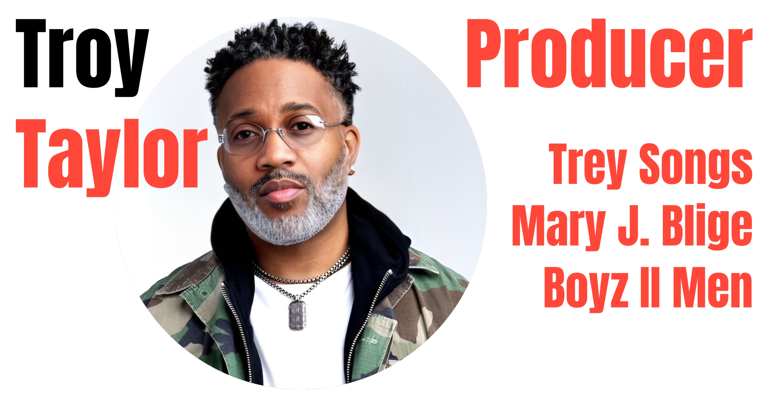 Promotional graphic featuring a portrait of a man with glasses, gray beard, and dark curly hair, wearing a camouflage jacket, a white shirt, and jewelry. The text includes the name 'Taylor' and mentions 'Producer, Trey Songs, Mary J. Blige, Boyz II Men' in bold red letters on a black background.