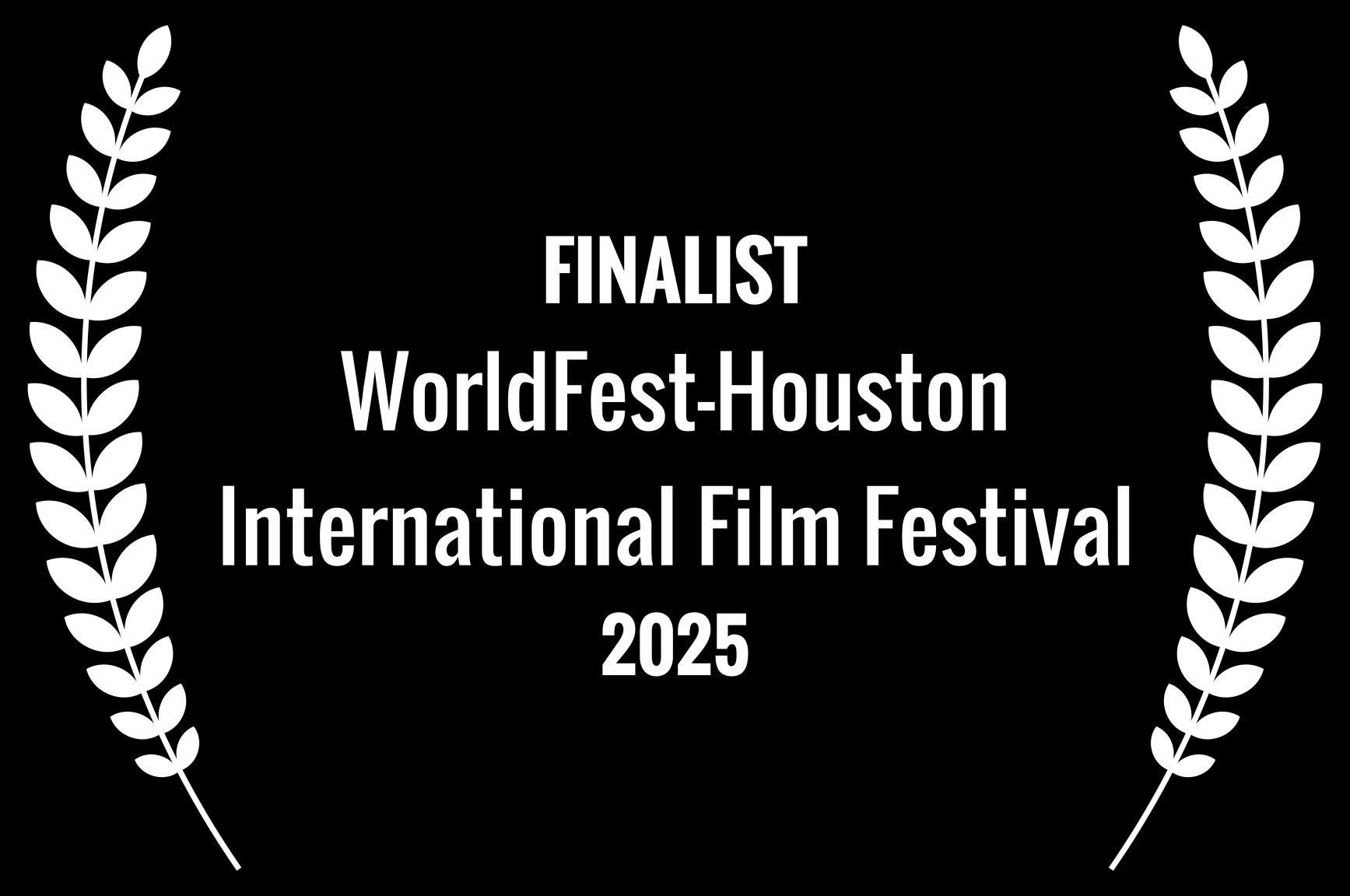 Award badge for WordFest-Houston International Film Festival 2025, finalist, with white laurel branches on black background, white text.