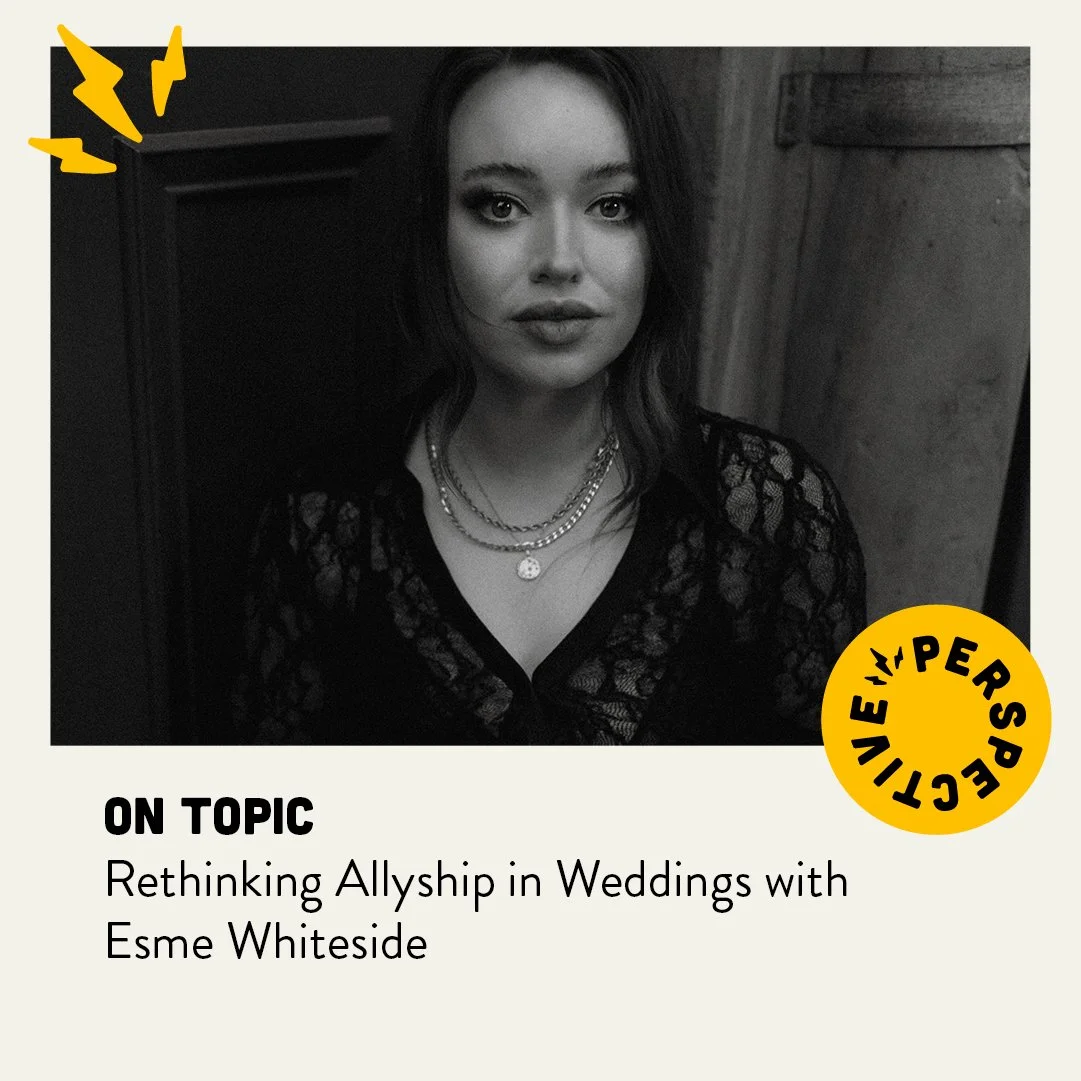 Rethinking Allyship in Wedding with Esme Whiteside
