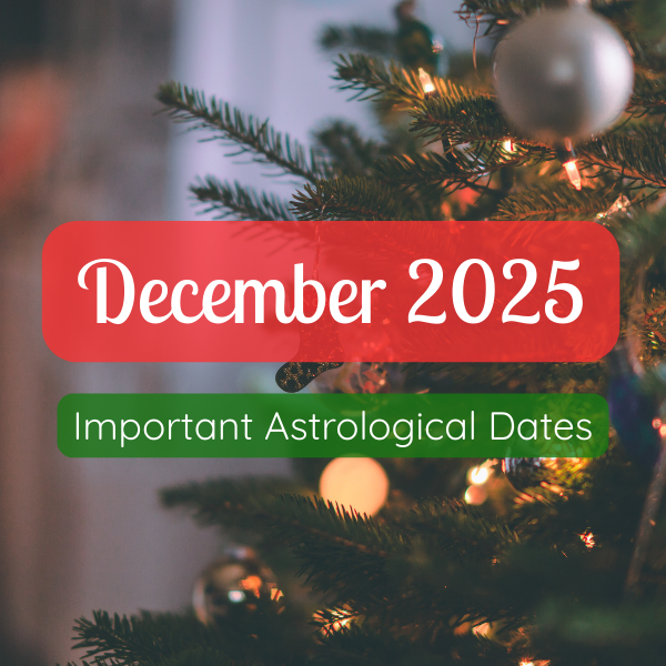 December 2025 Important Astrological Dates