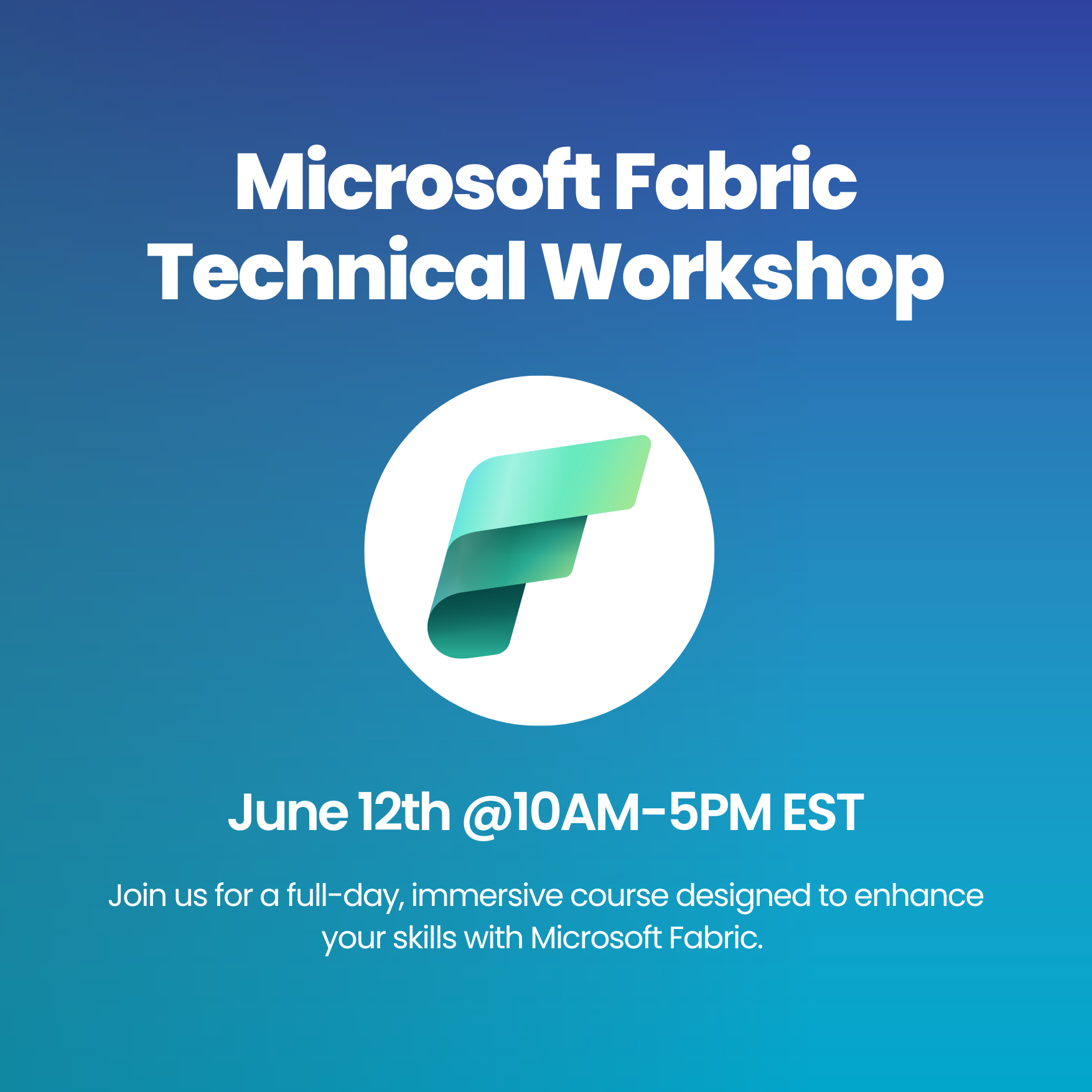 Microsoft Fabric Technical Workshop announcement with date and time, featuring a logo on a gradient background.