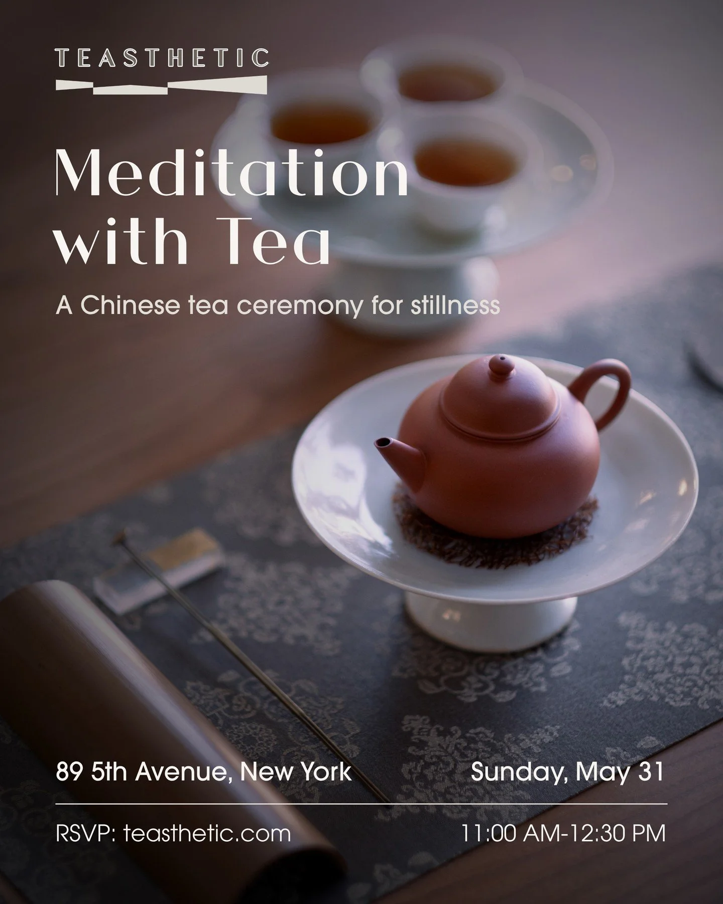 A quiet Sunday morning with tea, breath, and attention.

On Sunday, May 31, join us at Teasthetic for Meditation with Tea: a guided Zen meditation followed by a Chinese tea ceremony for stillness.

We will begin with welcome tea, then settle into a g