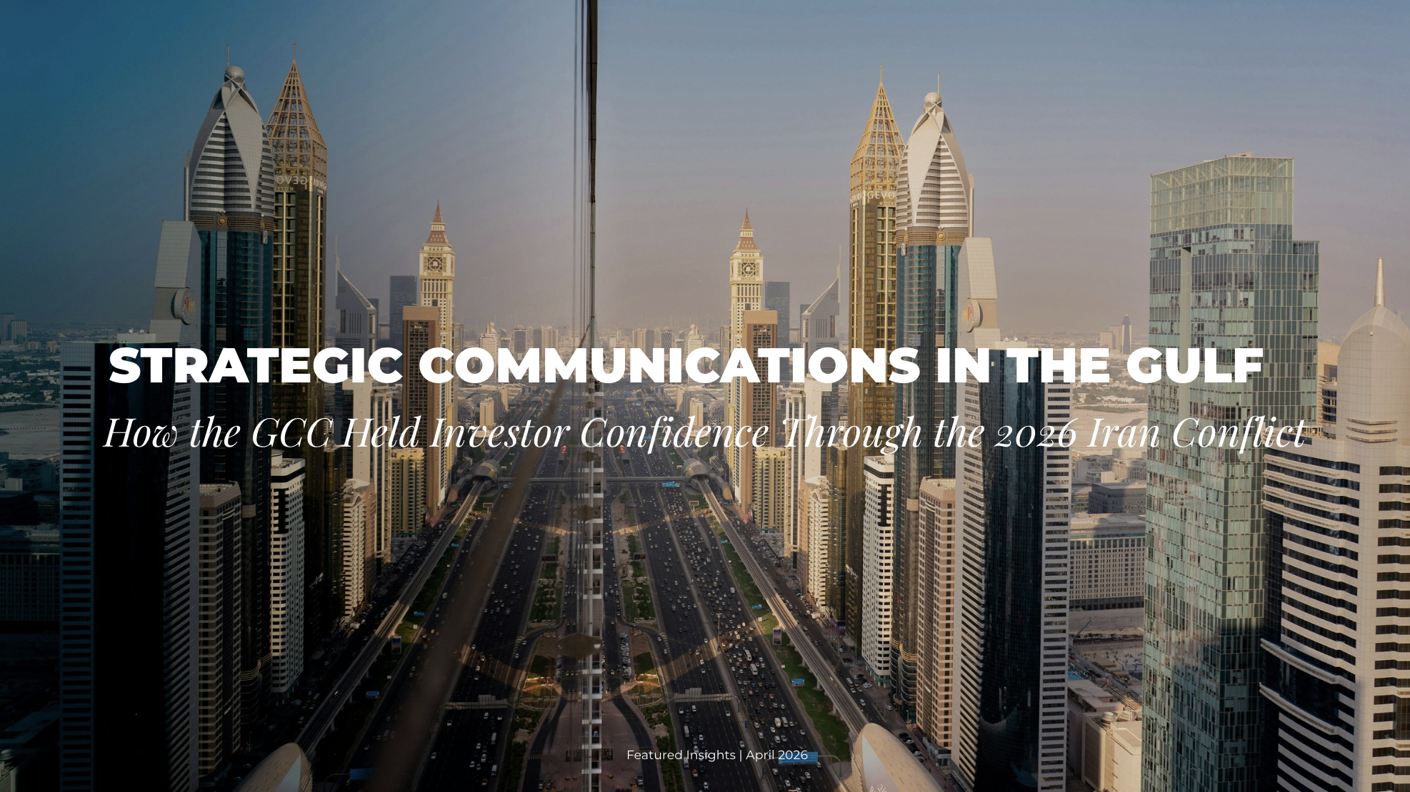Strategic Communications in the Gulf: How the GCC Held Investor Confidence Through the 2026 Iran Conflict