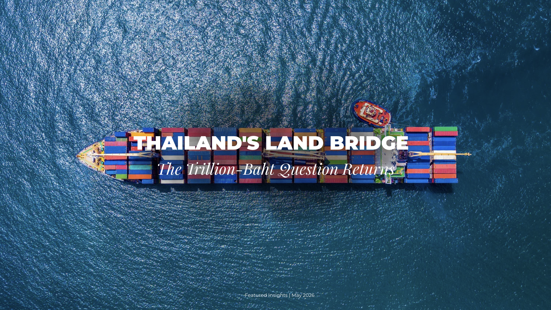 Thailand's Land Bridge: The Trillion-Baht Question Returns