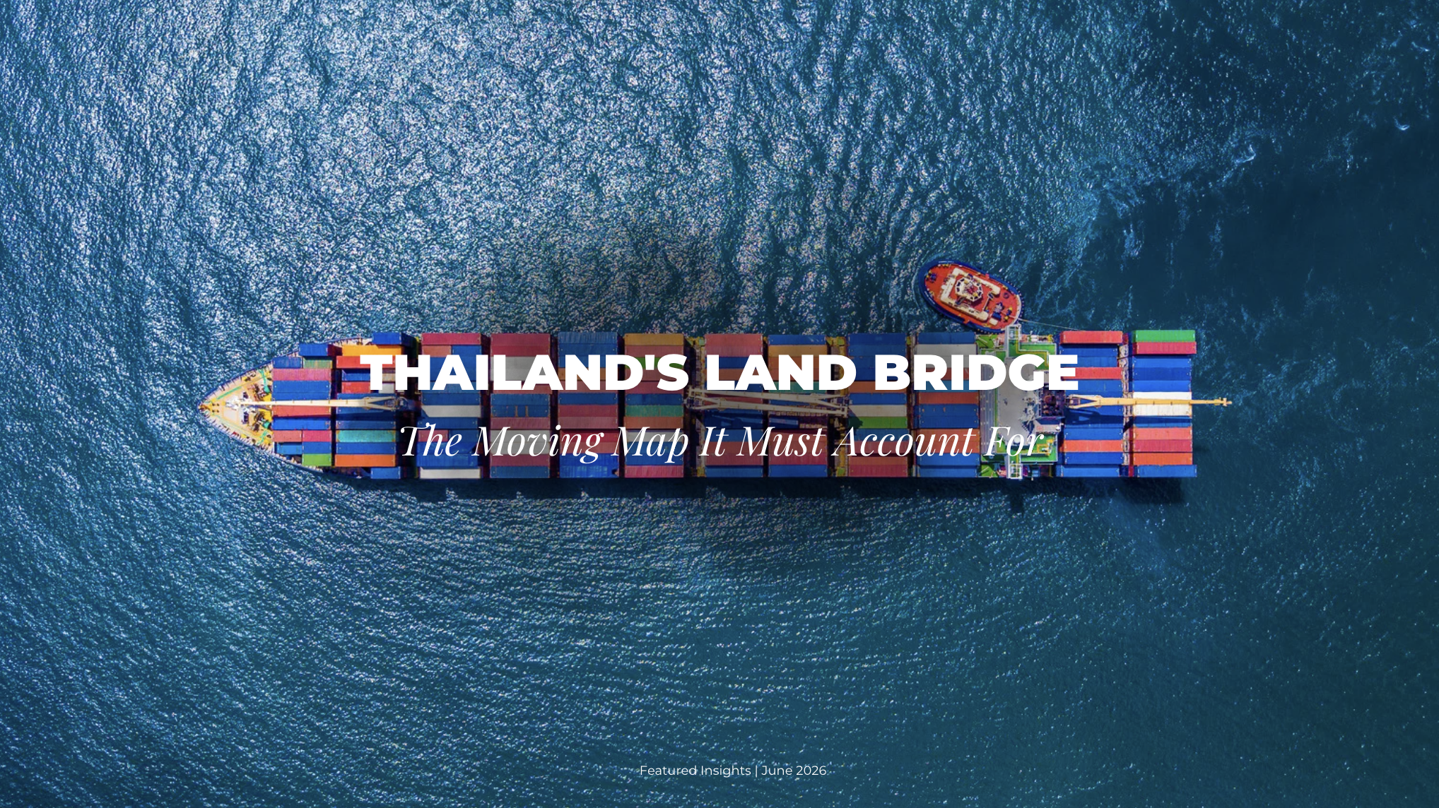 Thailand's Land Bridge and the Moving Map It Must Account For