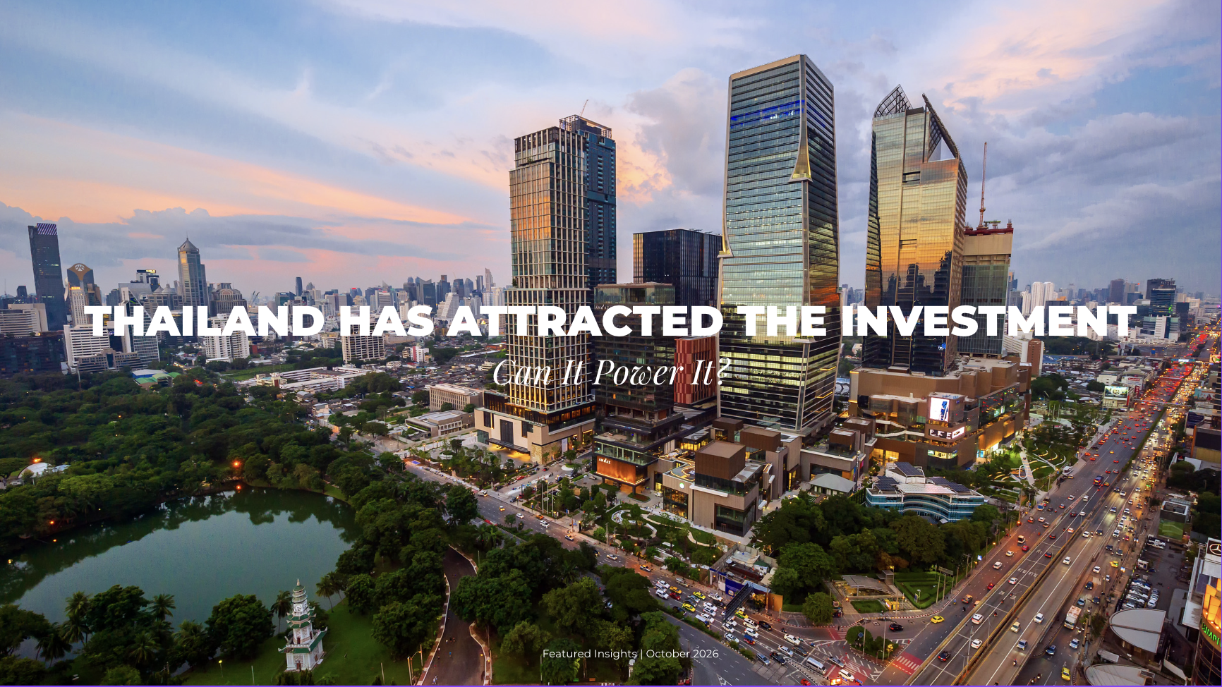 Title card reading Thailand Has Attracted the Investment, Can It Power It, over an aerial view of Bangkok at dusk with lit office towers and traffic.