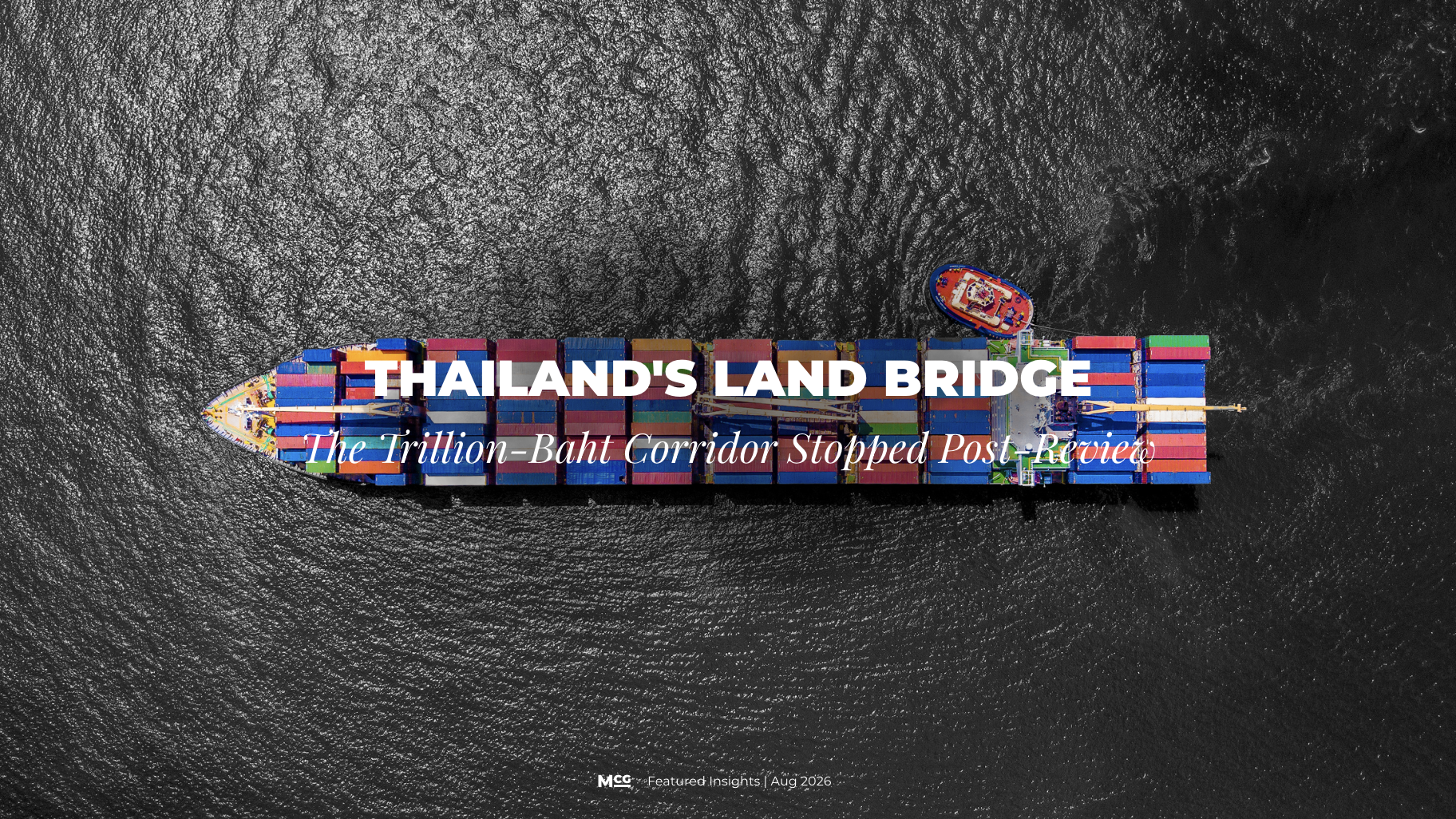 Thailand's Land Bridge: The Trillion-Baht Corridor Stopped Post-Review. Aerial view of a container ship, the traffic the Chumphon to Ranong corridor never secured