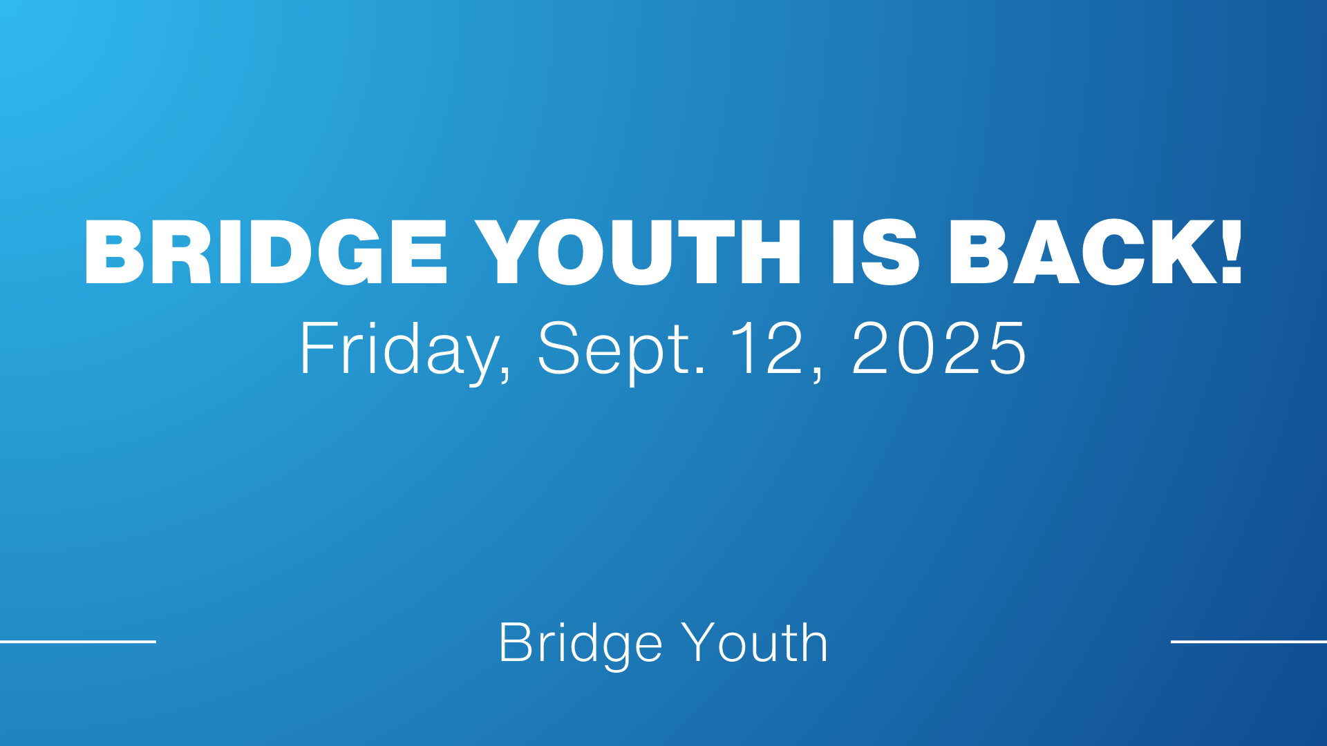 Bridge Youth is Back!
