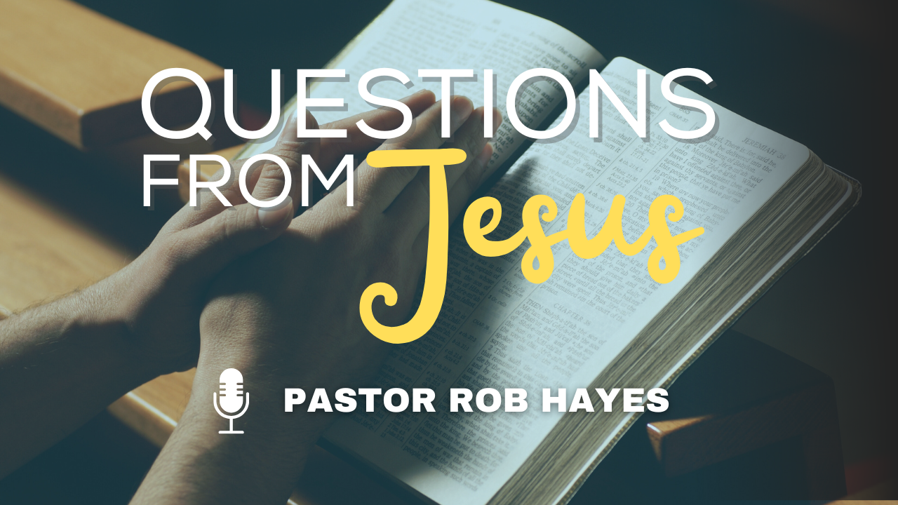 Questions from Jesus
