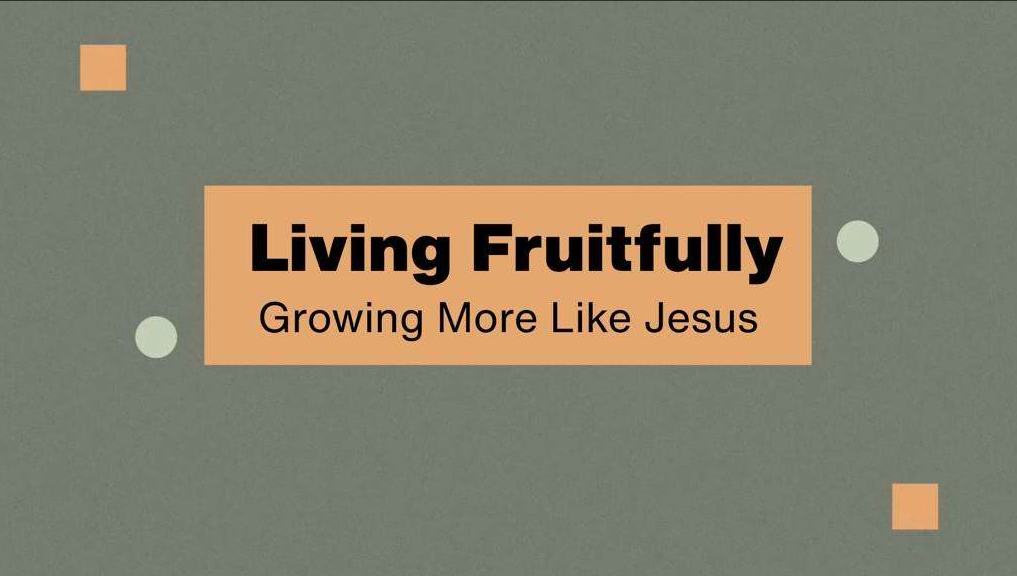 Living Fruitfully - Introduction