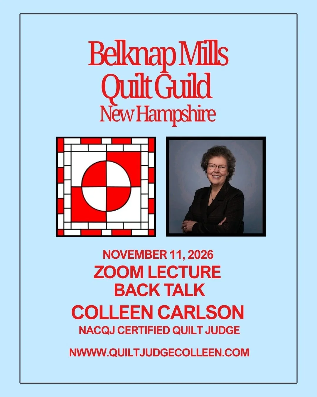 Flyer for Belknap Mills Quilt Guild New Hampshire featuring an upcoming Zoom lecture and back talk with Colleen Carlson, a NACQJ certified quilt judge, on November 11, 2026. The flyer includes a red, white, and black quilt block pattern and a photo of Colleen Carlson smiling with arms crossed.
