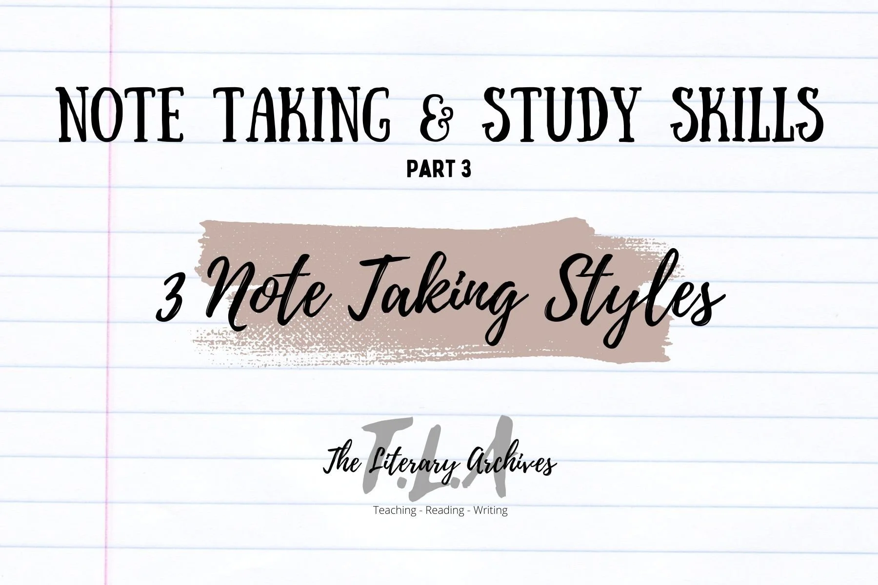 3 Note Taking Styles — The Literary Archives