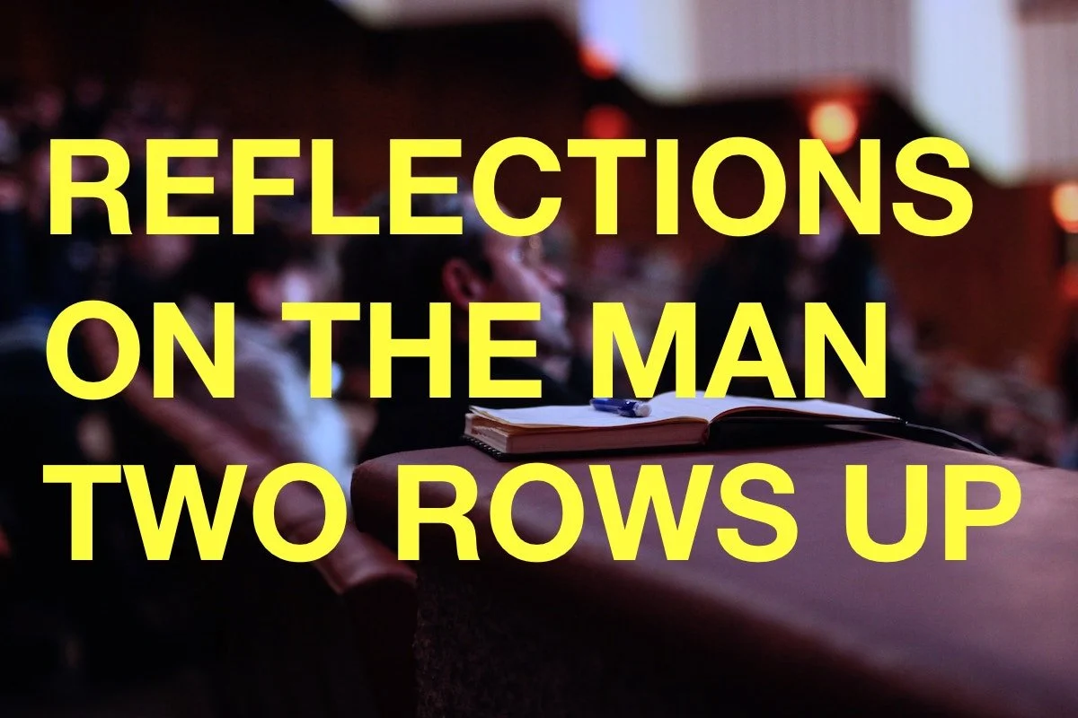 Poem: Reflections on the Man Two Rows Up