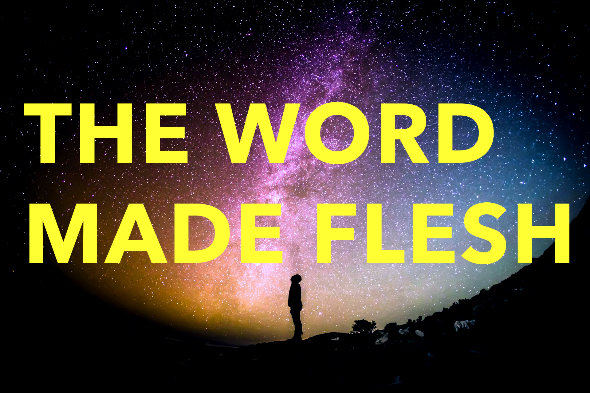 Poem: The Word Made Flesh
