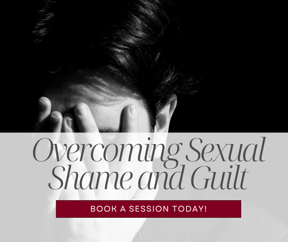 Overcoming Sexual Shame and Guilt: Embracing Sexual Empowerment and Healing