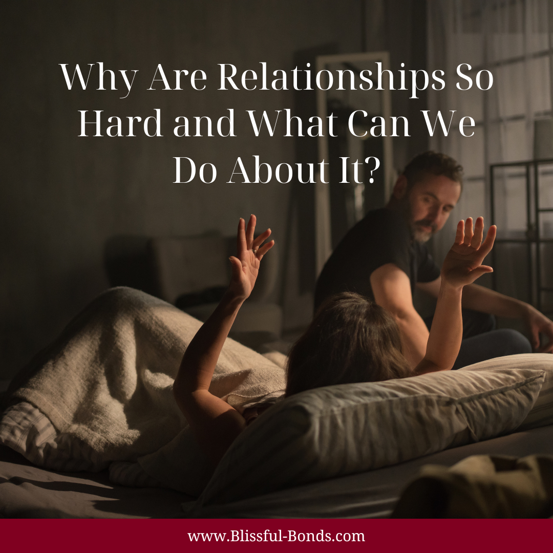 Relationships Are Hard Because We Are People