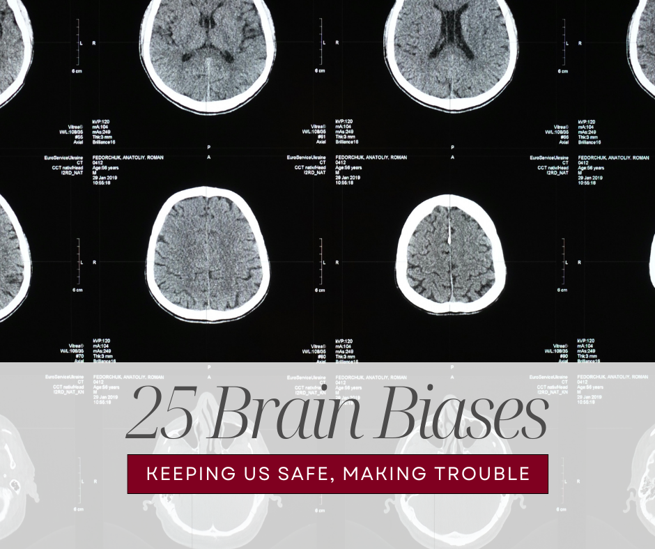 25 Brain Biases: Our Mind’s Quirks That Help Us Survive but Get Us in Trouble