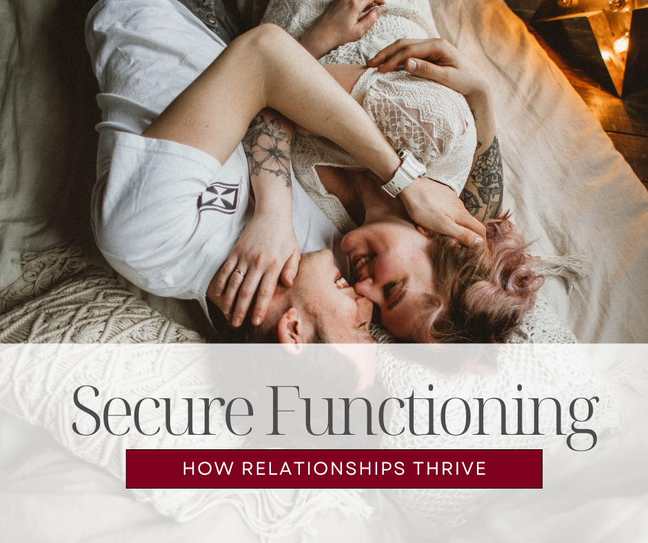 Secure Functioning: How Relationships Thrive