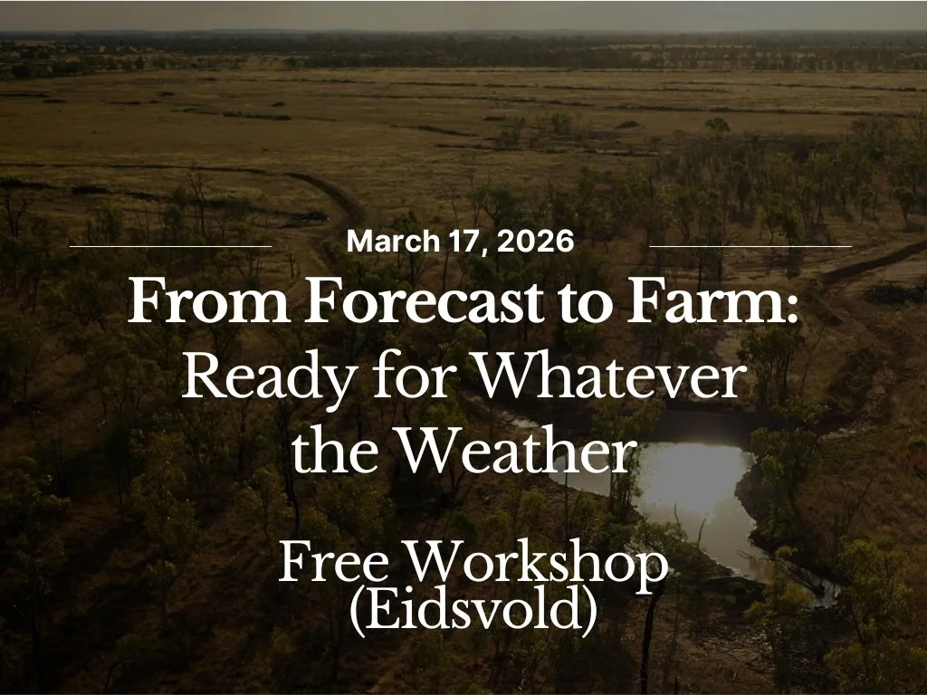 From Forecast to Farm: Ready for Whatever the Weather - Eidsvold Workshop