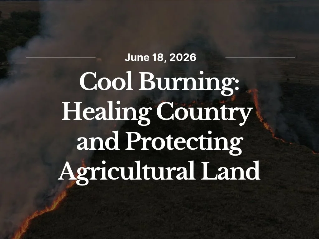 Cool Burning: Healing Country andProtecting Agricultural Land