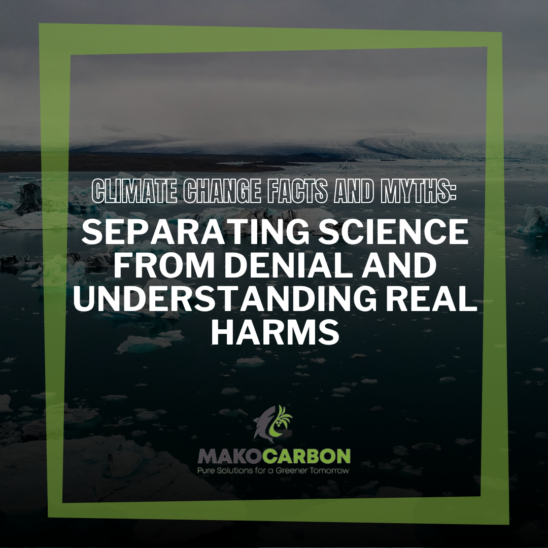 Climate Change Facts and Myths: Separating Science from Denial and Understanding Real Harms