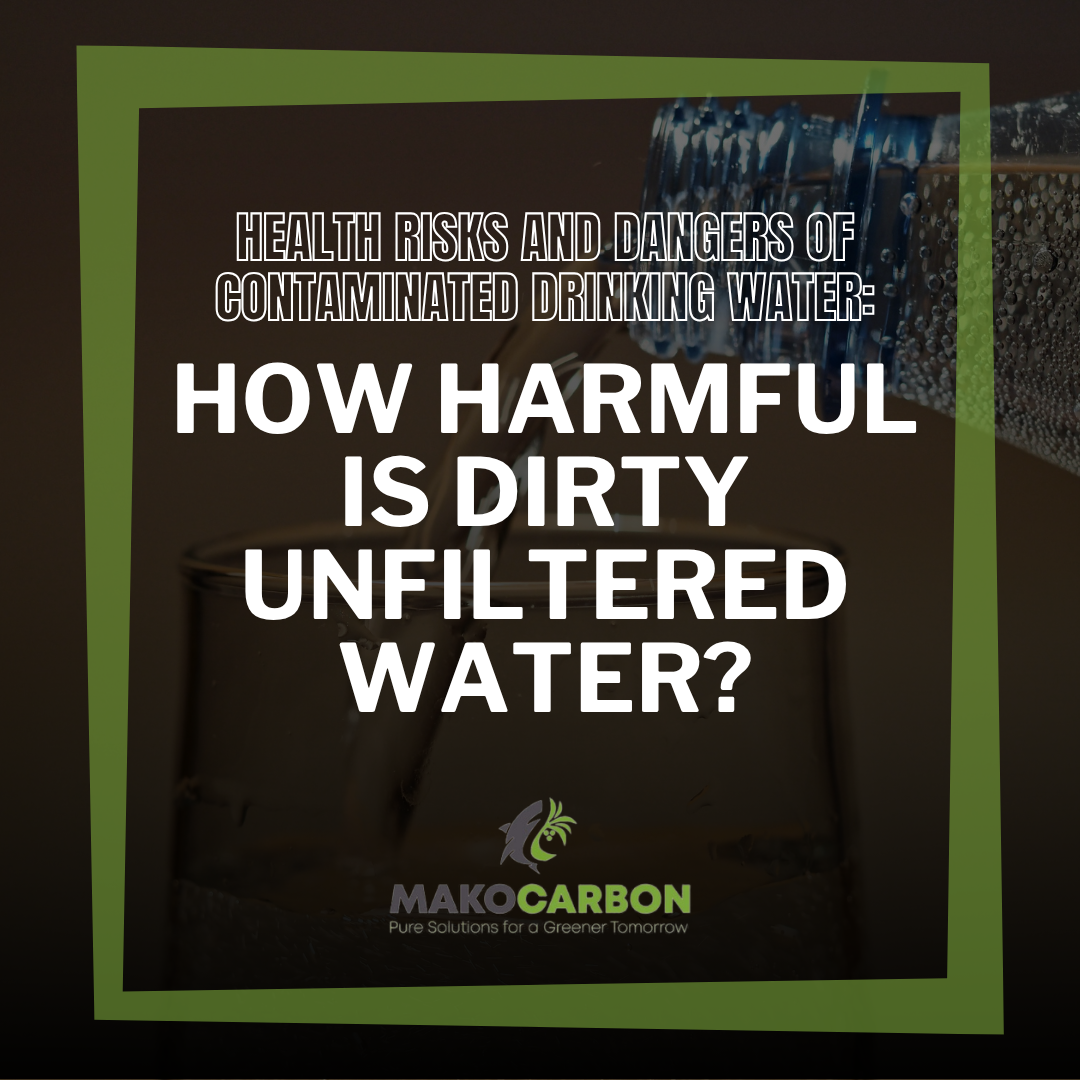 How Harmful Is Dirty Unfiltered Water? Health Risks and Dangers of Contaminated Drinking Water
