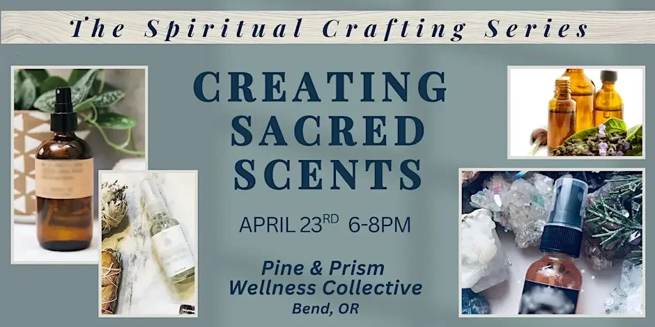 The Spiritual Crafting Series: Creating Sacred Scents