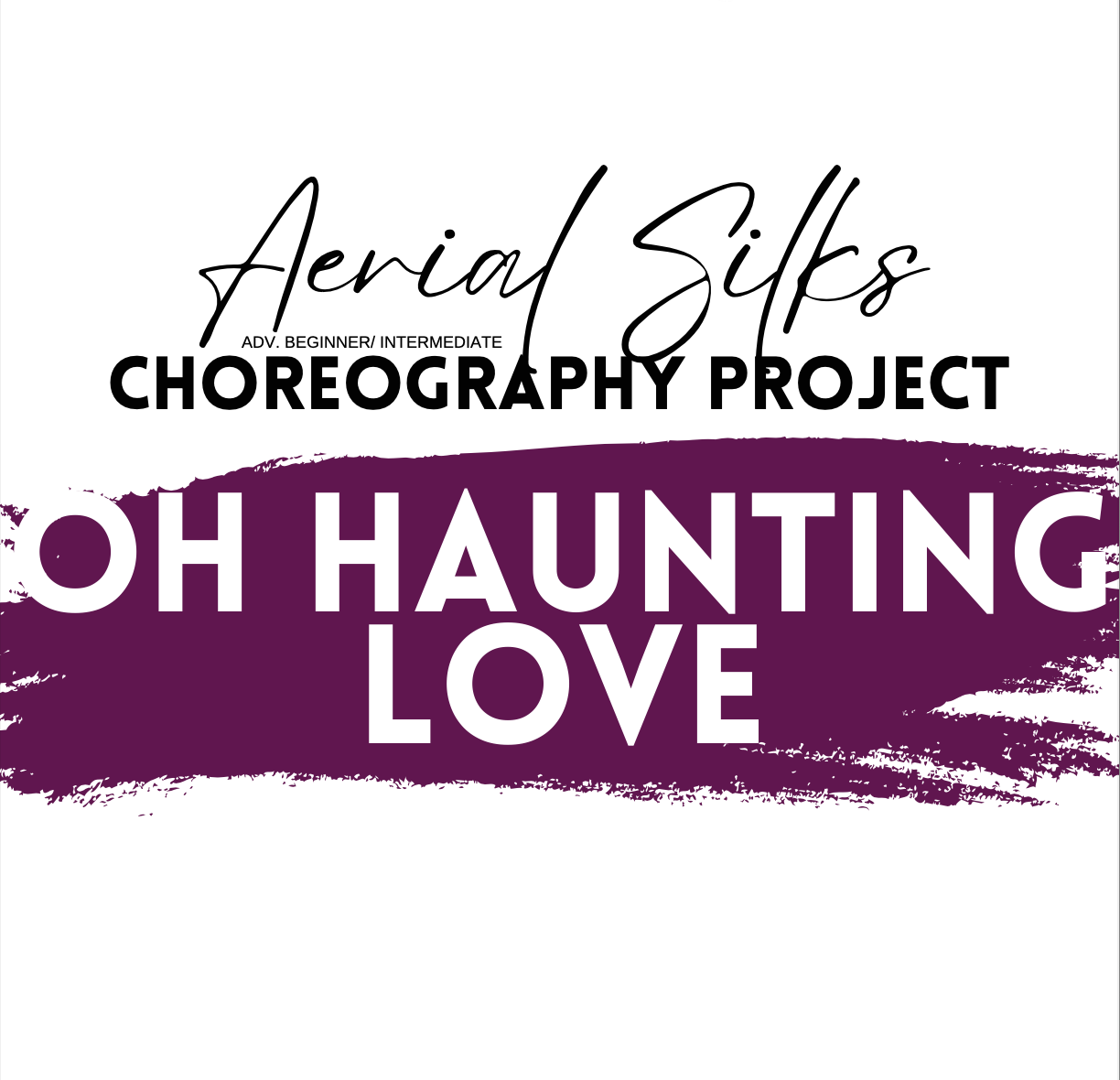 MSC Choreography Project: Oh Haunting Love Aerial Silks - Adv B/INT (SEPTEMBER 2025)