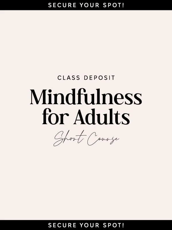 Dr. Patrice Alvarado Mindfulness Class Depisots_Mindfulness for Adults Short Course Deposit.jpg