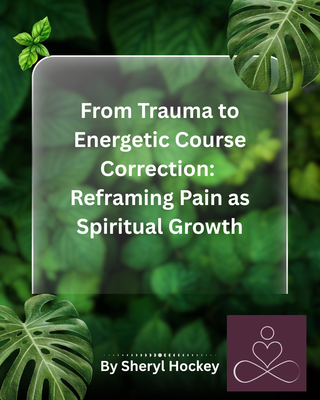 From Trauma to Energetic Course Correction: Reframing Pain as Spiritual Growth