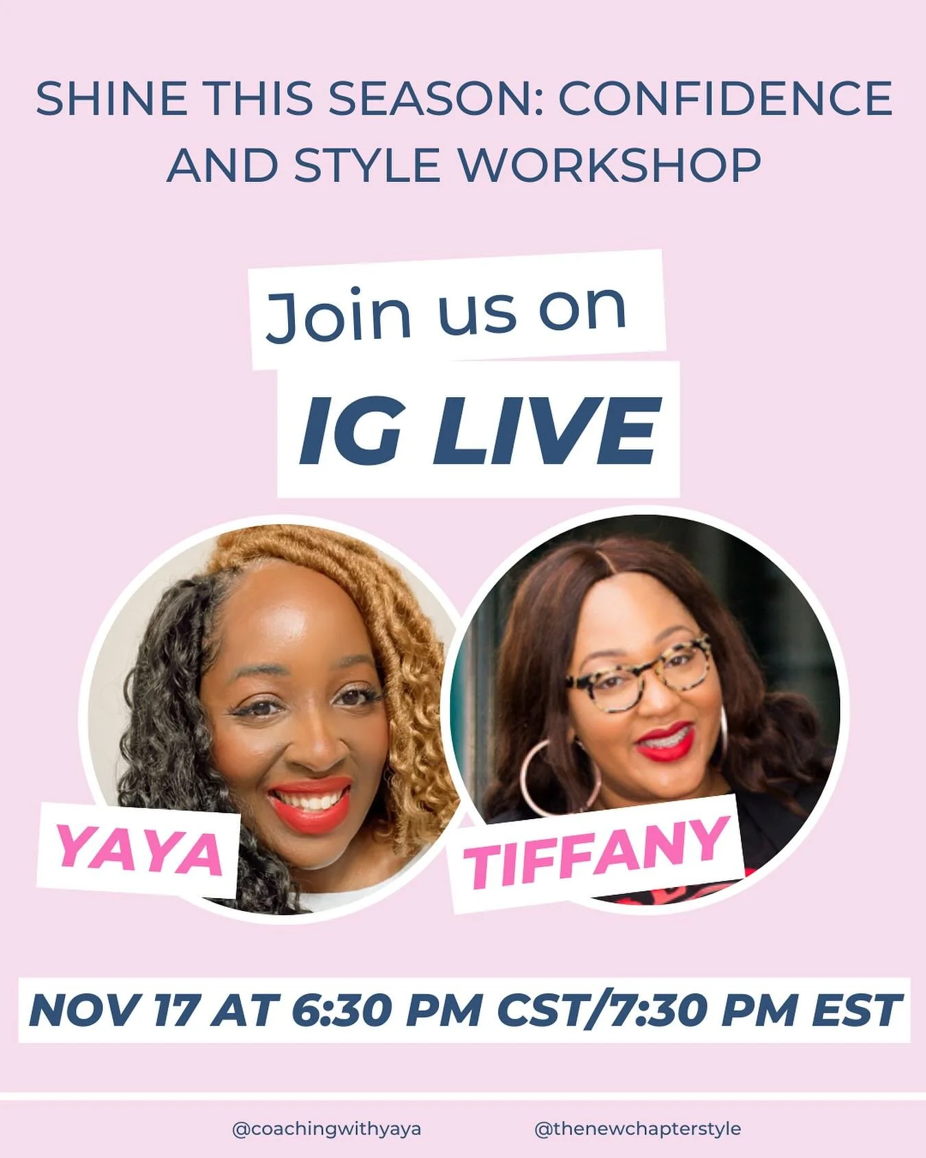 This season, we&rsquo;re not shrinking, hiding, or second-guessing.
 We&rsquo;re shining, with confidence and style.&nbsp;

Join me (@coachingwithyaya) and @thenewchapterstyle on Monday, Nov 17 at 6:30 pm CST / 7:30 pm EST for a special Instagram Liv