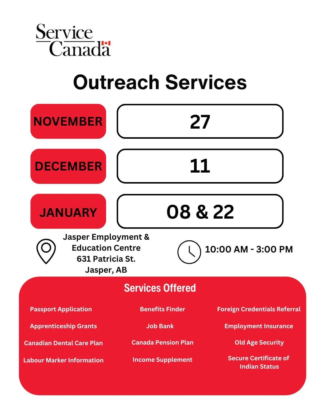 Here are the upcoming outreach schedule of Service Canada. 
Any Service Canada related question please call : 1-800-622-6232