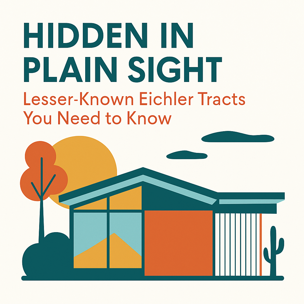 Hidden in Plain Sight: Lesser-Known Eichler Tracts You Need to Know