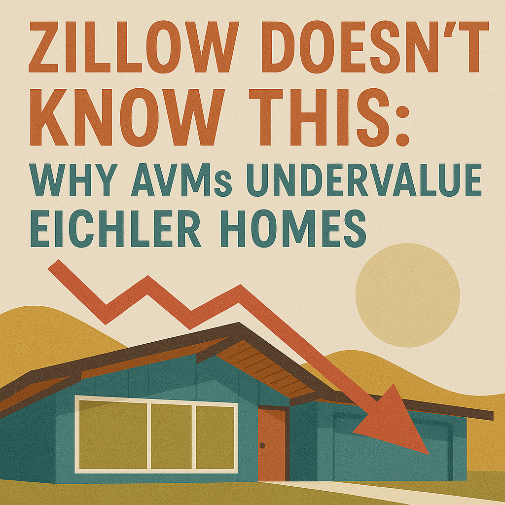 Why AVMs Undervalue Eichler Homes in Silicon Valley