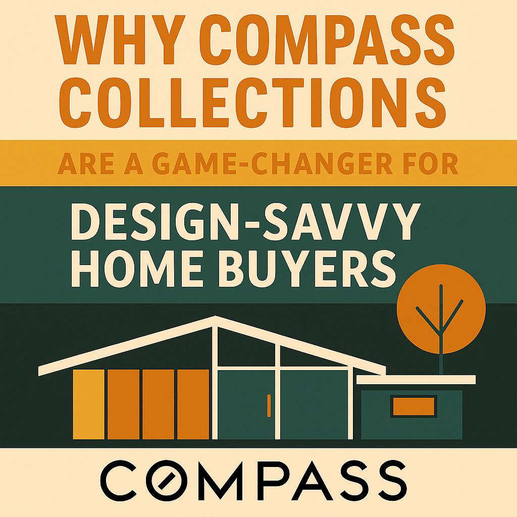 Why Compass Collections Are a Game-Changer for Design-Savvy Home Buyers
