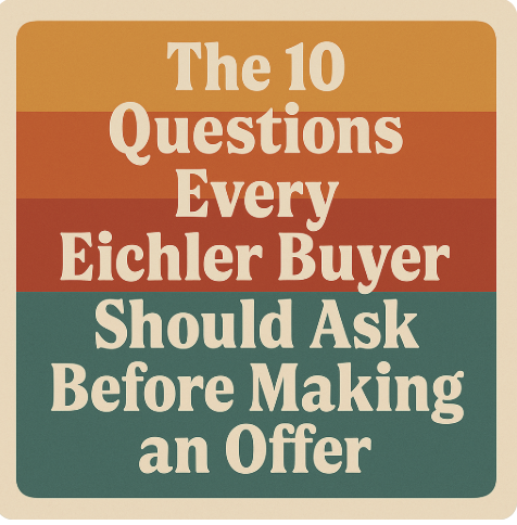 The 10 Questions Every Eichler Buyer Should Ask Before Making an Offer
